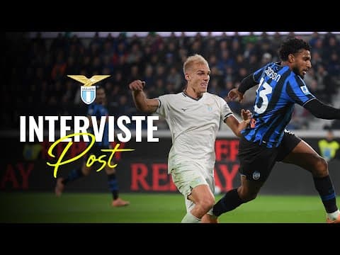 🗣️ LE INTERVISTE A MISTER SARRI, ISAKSEN, PROVEDEL E GILA | ATALANTA-LAZIO 0-0