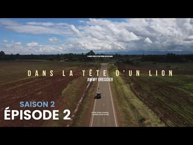 Dans la tête d'un lion - Saison 2 - Épisode 2