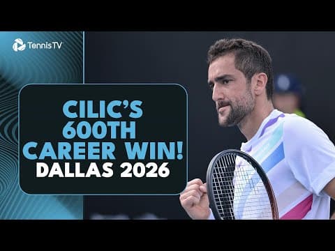 Marin Cilic Wins His 600th Match! | Dallas 2026