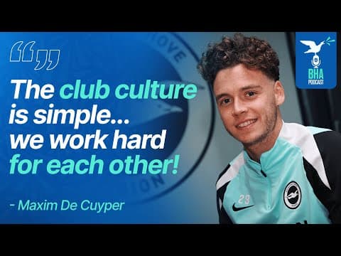 Maxim De Cuyper on adapting to the Premier League and Albion's footballing philosophy | BHA Podcast