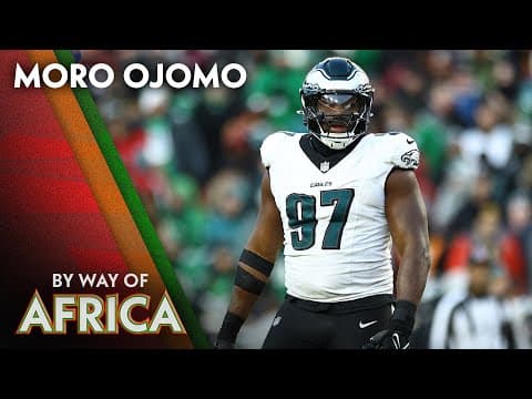 Eagles' Moro Ojomo's Nigerian upbringing inspires his ambition | By Way of Africa | NBC Sports