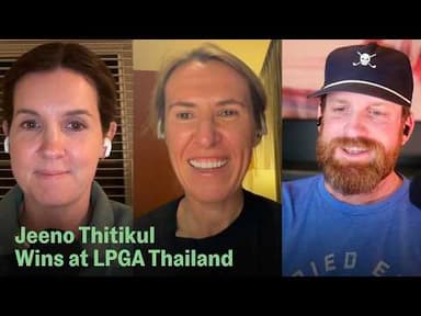 A Homecoming Win for Jeeno Thitikul, the Best Player in the World | The Mixed Bag