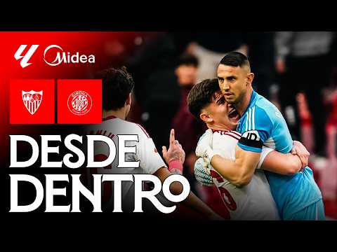 Punto de oro en un final de infarto: el Sevilla FC - Girona FC, desde dentro