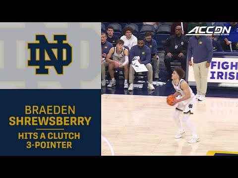 Notre Dame's Braeden Shrewsberry Hits A Clutch 3-Pointer