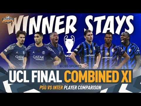 UCL Final COMBINED XI: PSG ATTACK 🔥 | Inter Milan DEFENSE 💥 | Vitinha vs. Barella 🤯 | Morning Footy