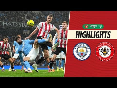 Quarter final cup exit | Manchester City 2-0 Brentford | Carabao Cup Highlights