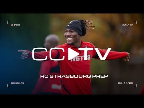 CCTV | RC Strasbourg Preparations ๐ซ๐ท๐๏ธโโ๏ธ