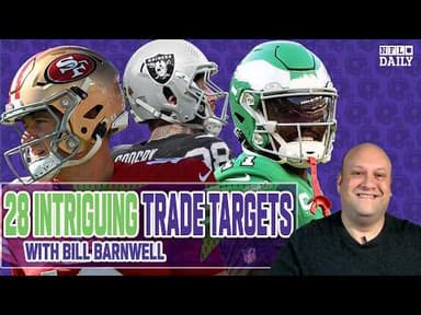 The 28 Most Intriguing Trade Targets of 2026 with Bill Barnwell