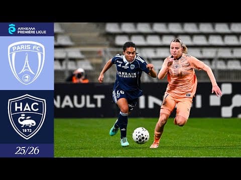 ⚽️ Résumé : PARIS FC - HAC (3-0) I Arkema Première Ligue 2025-2026