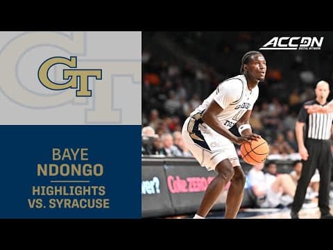 Georgia Tech's Baye Ndongo Highlights vs. Syracuse.