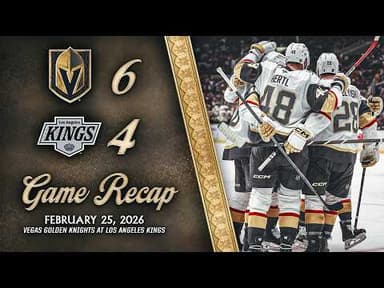 HIGHLIGHTS | Vegas Golden Knights 6, Los Angeles Kings 4 | Feb. 25, 2026