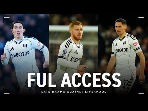 FUL ACCESS: Late Drama Against Liverpool | Reed's Stormer Steals Gakpo's Thunder
