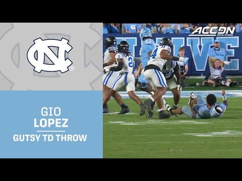 UNC QB Gio Lopez's Gutsy TD Throw