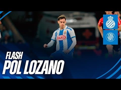 π₯ FLASH | Pol Lozano | #EspanyolGirona