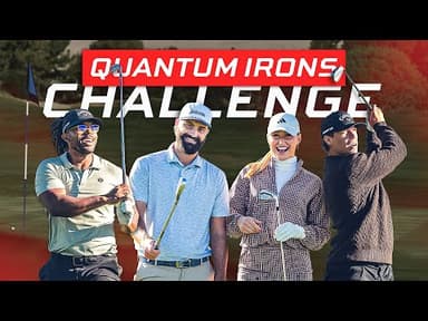 We Hit More Greens with Quantum Irons (Roger Steele, Josh Kelley, Cailyn Henderson & Dalton Joyce)