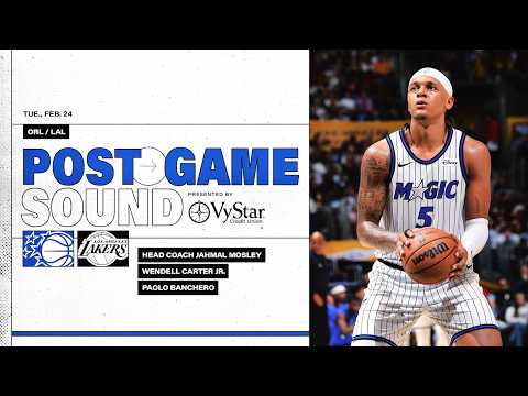POSTGAME SOUND: ORLANDO MAGIC VS. LOS ANGELES LAKERS | COACH MOSE WENDELL CARTER JR & PAOLO BANCHERO