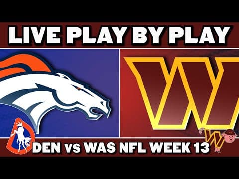 Broncos vs Commanders Live Play by Play & Reaction