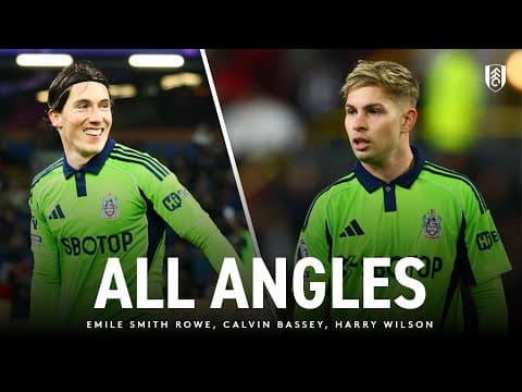 ALL ANGLES | Smith Rowe, Bassey and Wilson seal Fulham first win at Turf Moor in 74 years ๐ฐ๏ธ