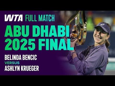 A Comeback to Win the Title 🏆 Belinda Bencic vs. Ashlyn Krueger 2025 Abu Dhabi Final WTA Full Match