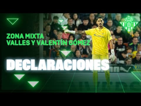 Zona Mixta de Valles y Valentín Gómez tras #RealBetisMallorca 🗣🎙 | Real BETIS Balompié