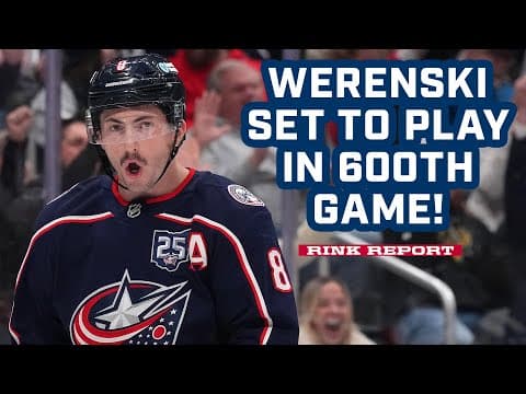 Zach Werenski Set to Play in 600th Game Tonight vs. the Anaheim Ducks! | Rink Report