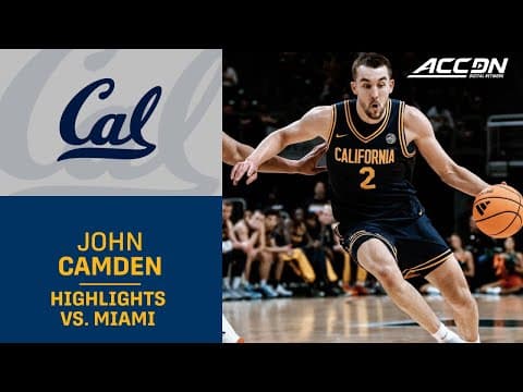 Cal's John Camden Highlights vs. Miami