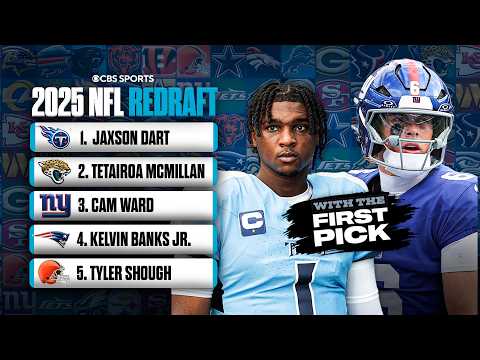 Re-drafting EVERY pick from the 2025 NFL Draft: Titans take Jaxson Dart at No. 1, Cam Ward to Giants