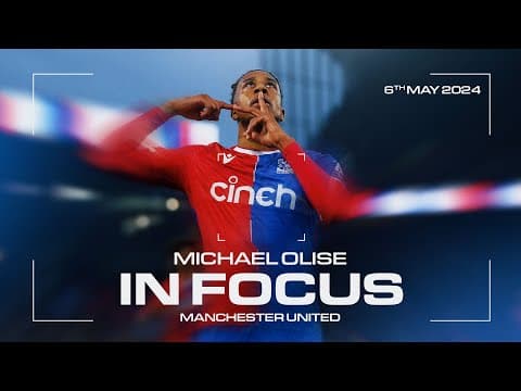 OLISE BRACE 🤩 IN FOCUS: Michael Olise v Manchester United | 6th May 2024