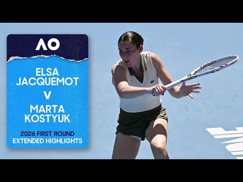Elsa Jacquemot v Marta Kostyuk Extended Highlights | Australian Open 2026 First Round