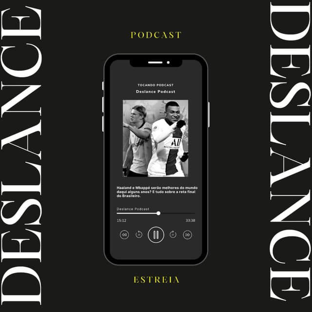 Deslance Podcast #1 - Haaland e Mbappé serão melhores do mundo daqui alguns anos?