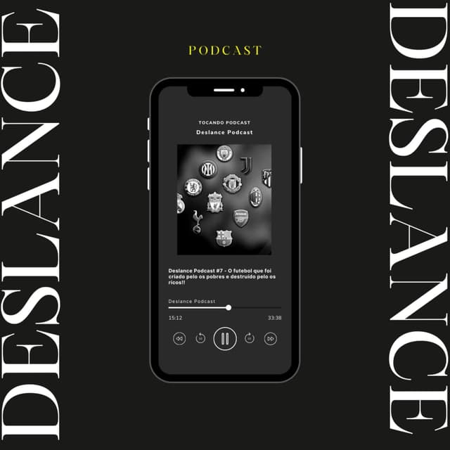 Deslance Podcast #7 - O futebol que foi criado pelo os pobres e destruído pelo os ricos!!