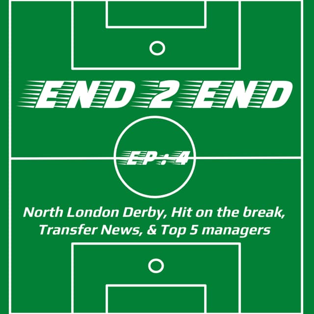 North London Derby, Hitting on the Break, Transfer News, & Top 5 Managers.