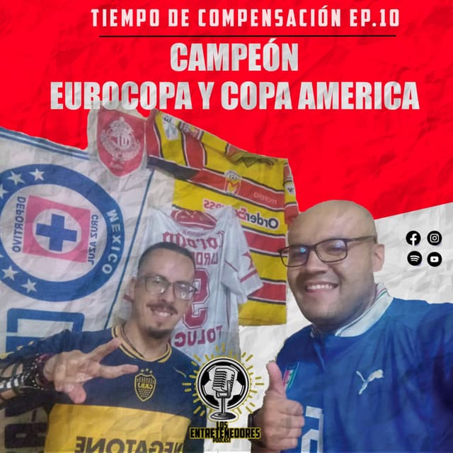 Tiempo de Compensación |Ep. 10| Campeón de Copa America y EuroCopa