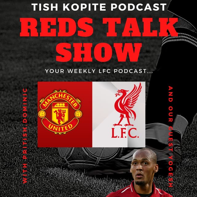 What to expect at Old trafford on sunday? Fabinho back in midfield… 5th episode of the ‘Reds Talk Show’
