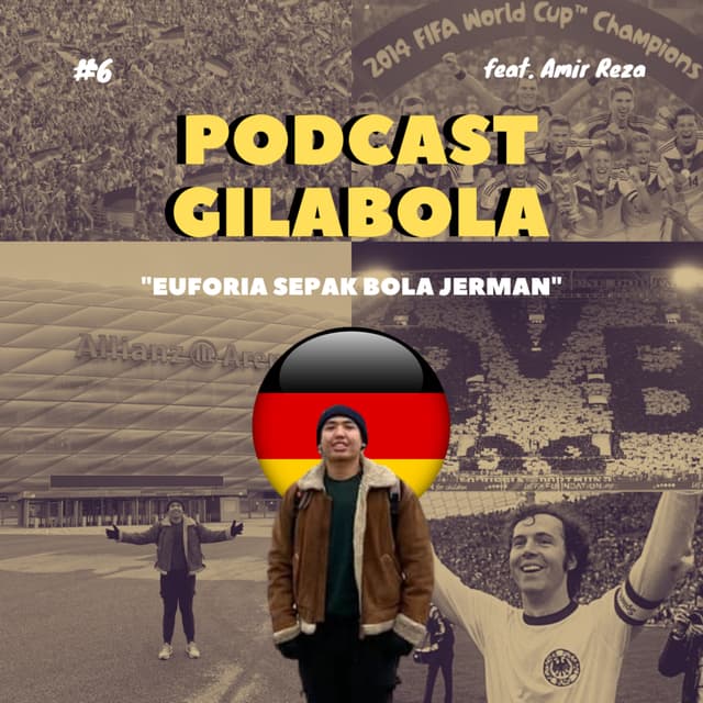 Episode 6: Euforia Sepak Bola Jerman (feat. Amir Reza)
