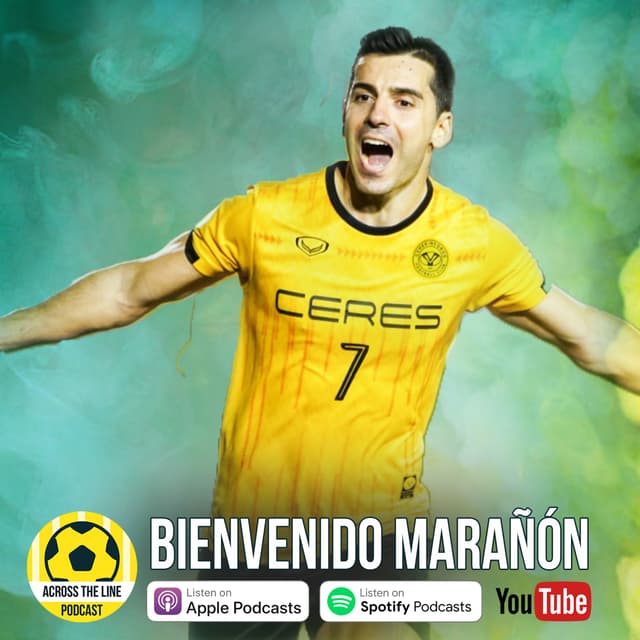 Bienvenido Marañon - Across the Line Football Podcast #60