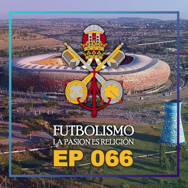 Episodio 66 - Los recintos del futbol