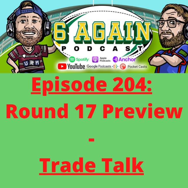 Episode 204: Round 17 Preview: Trade Talk