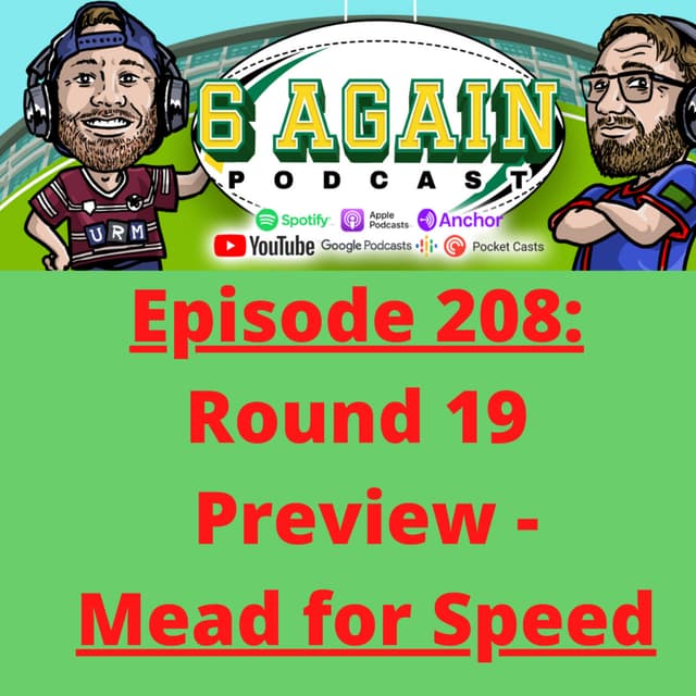 Episode 208: Round 19 Preview - Mead for Speed