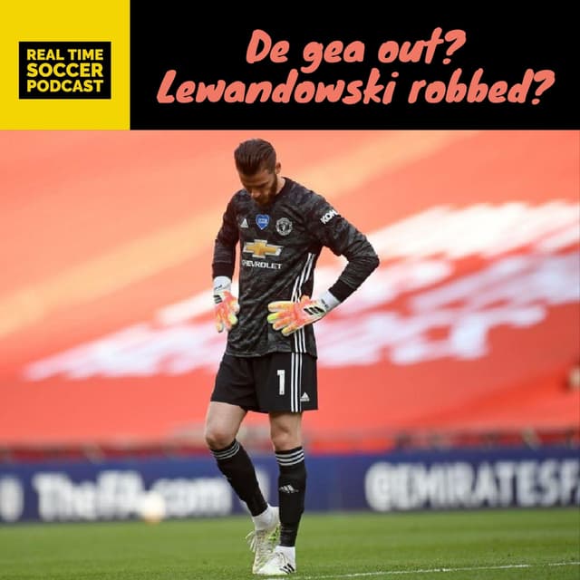 De Gea out?Lewandoski robbed?