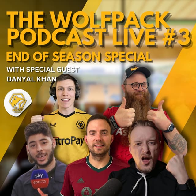 The Wolfpack Podcast Live #3 - End of Season Special! - w/ Danyal Khan.