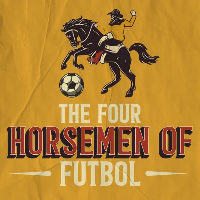 Ep 64: The Four Horsemen of Futbol Ep 2