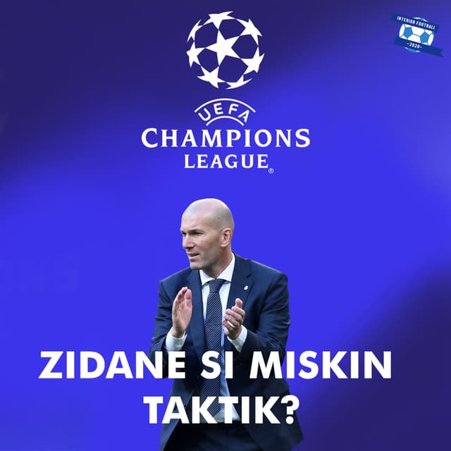 #10 | UCL 2019/ 2020 Milik Siapa?Part 2 : Zidane Si Miskin Taktik??