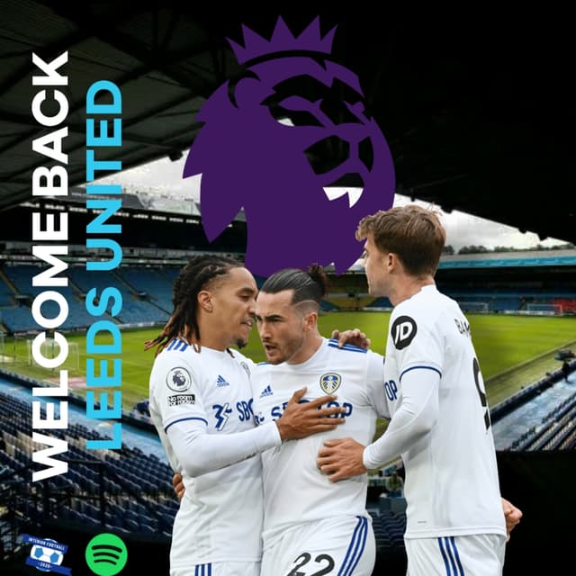 #1 | Kembalinya Leeds United ke Kasta Tertinggi Liga Inggris