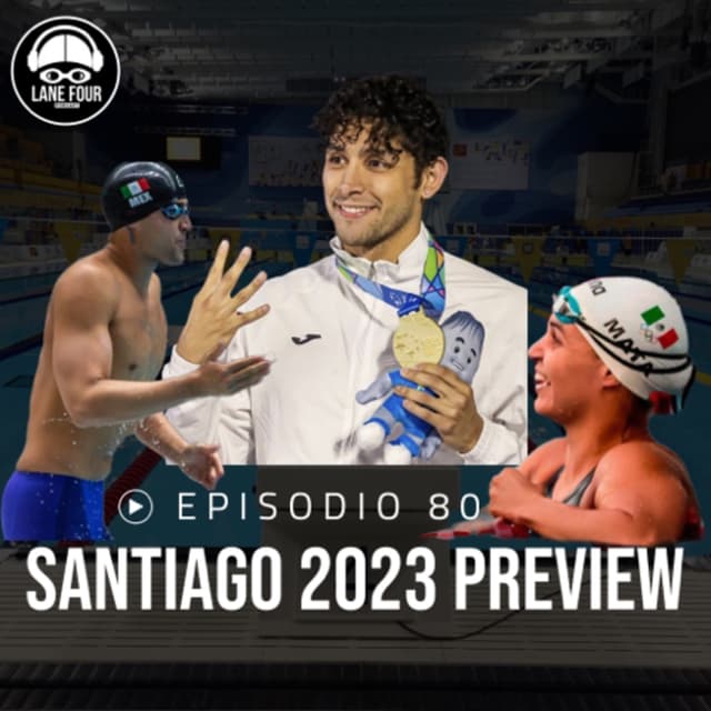80. SANTIAGO 2023 PREVIEW | Acompanado de tres expertos en la natacion Mexicana