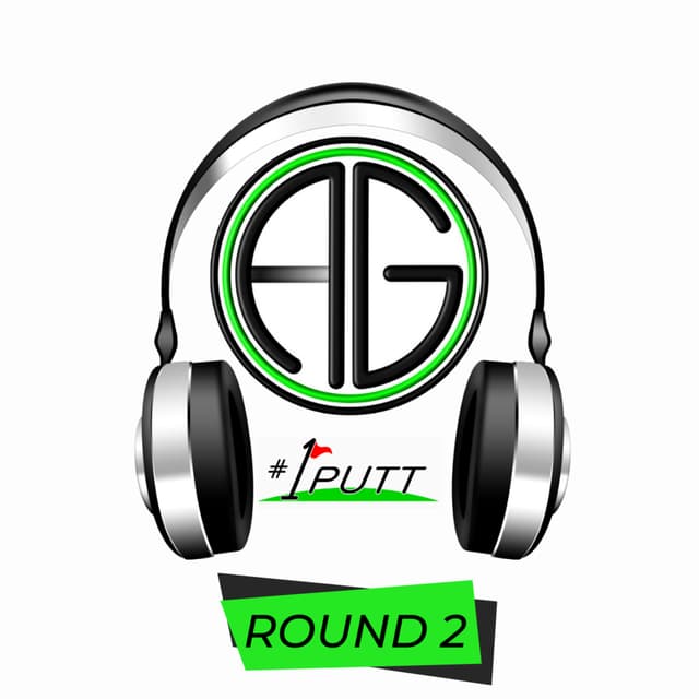 Andy Gorman Golf - 1 Putt Podcast- Round 2 - Episode 1