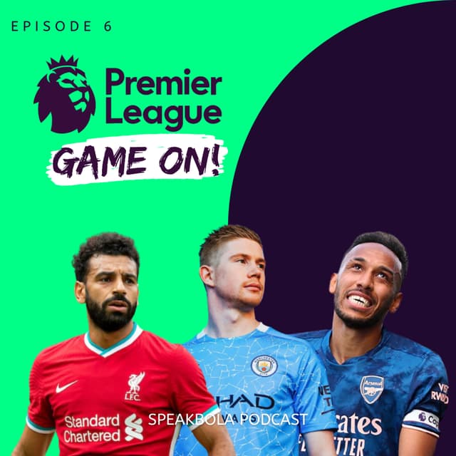 Episode 6 - FPL 20/21: Game On!