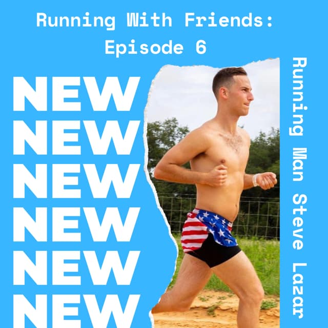 Episode 6: Running Man Steve Lazar