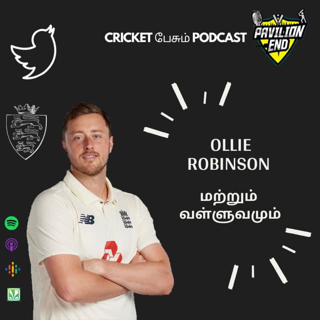 Ep:11. Ollie Robinson | வள்ளுவம் | Tweets | England Cricket
