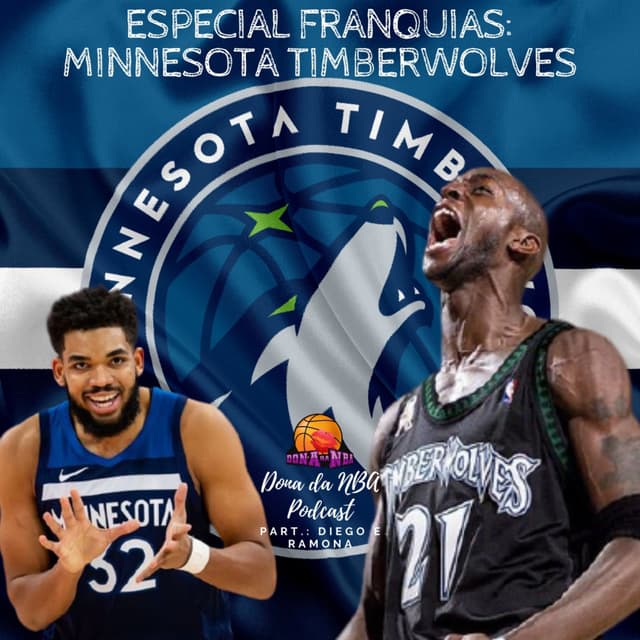 Especial Franquias - Minnesota Timberwolves - part.: Diego e Ramona Gusyeva
